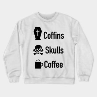 Coffins Skulls Coffee Black Crewneck Sweatshirt